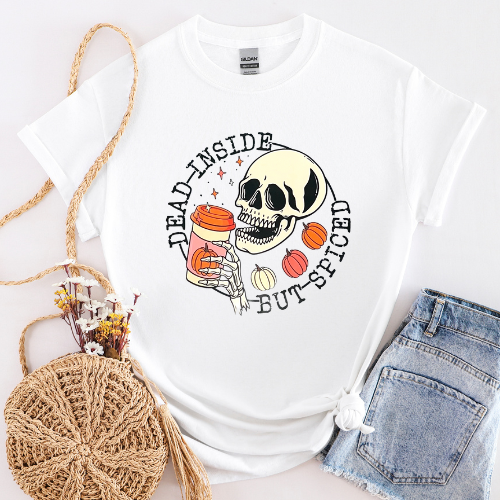 Dead Inside But Spiced - DTF Shirt Transfer Ready To Press