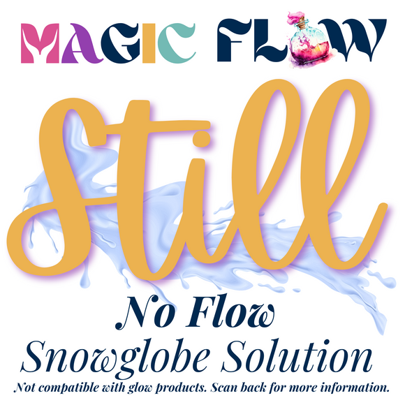 Magic Flow™ Still (No Flow)