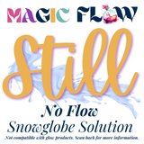 Magic Flow™ Still (No Flow)
