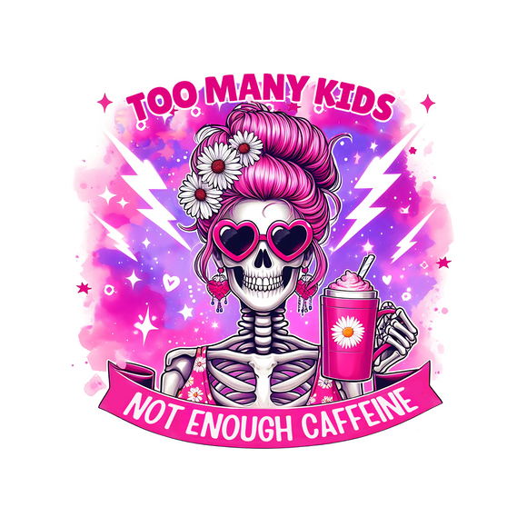 Too Many Kids Not Enough Caffeine - UV DTF Decal