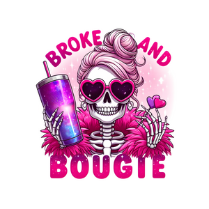 Broke And Bougie - UV DTF Decal