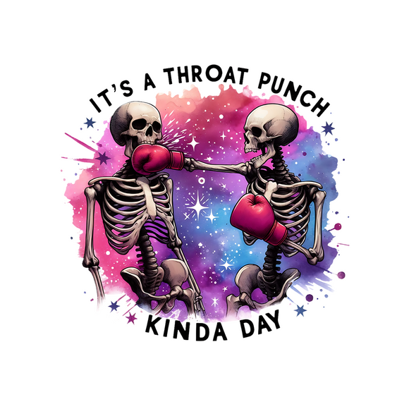 It's A Throat Punch Kinda Day - UV DTF Decal