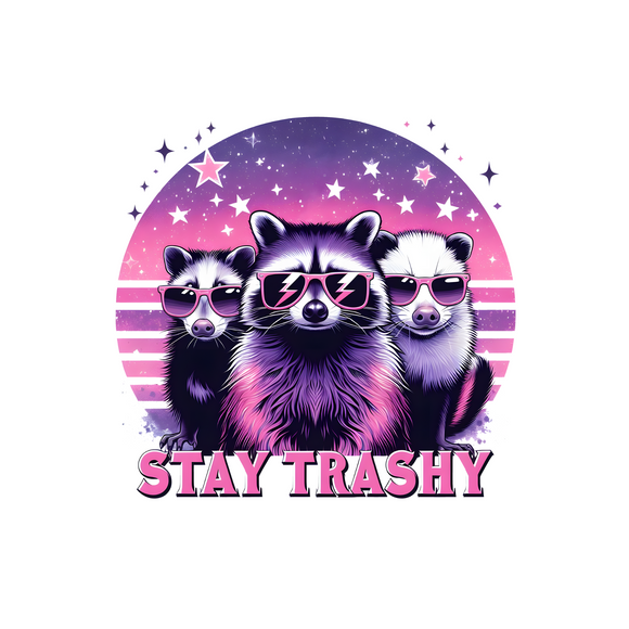 Stay Trashy - UV DTF Decal