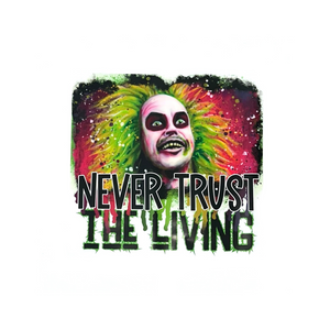 Never Trust The Living - UVDTF Decal